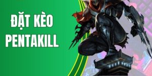 Cách Đặt Kèo Pentakill Trong Liên Minh Cực Chuẩn Cùng Ko66