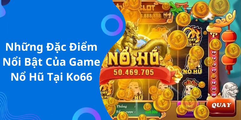 Làm giàu nhanh chóng khi đến Nổ Hũ KO66