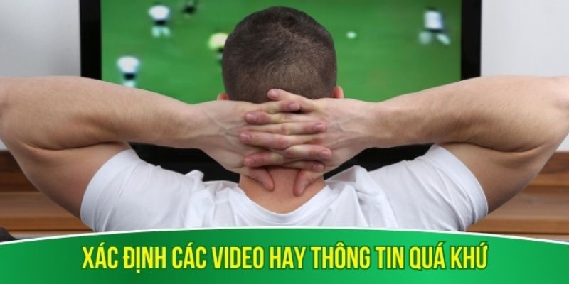 Xác định các video hay thông tin quá khứ