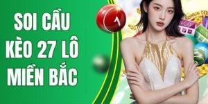 Lưu Ý Khi Soi Cầu Kèo 27 Lô Miền Bắc Để Thắng Lớn Tại KO66