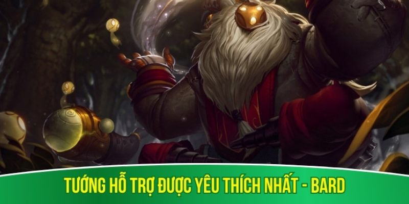 Top tướng lol hỗ trợ được yêu thích nhất – Bard